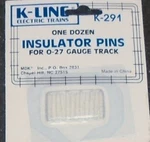 K-line K-291 O-27 Gauge Insulator Pins (one Dozen). Fixed Price $6.79.