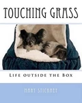 Touching Grass: Life Outside The Box By Mary Stickney (english) Paperback Book. Fixed Price $32.92.