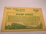 Ho Champ Decals Scale PH-7D Norfolk & Western Passenger Car Nip. Fixed Price $10.00.