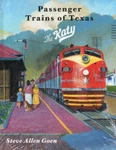 Passenger Trains Of Texas The Katy. Fixed Price $80.00.
