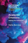 Academic Emotions: Feeling The Institution By Katie Barclay Paperback Book. Fixed Price $32.57.
