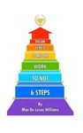 Six Steps To Not Work Someone Else's Dream By Mon De Leseo Williams (english) Pa. Fixed Price $20.80.