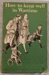 How To Keep Well In War Time Book World Ii Mental Physical Health Advice Sleep. Fixed Price $10.46.