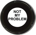 Not My Problem Sound Button - Joke Gag Gift Funny Talking Prank Desk Novelty. Fixed Price $15.99.