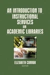 An Introduction To Instructional Services Academic Libraries By Elizabeth Con. Fixed Price $82.98.