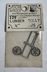 Vintage Don Winter 129 Lumber Dolly Scale White Metal Detail Part Unassembled. Fixed Price $12.95.