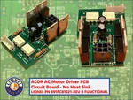 Lionel 691PCB1021-REV Acdr Motor Driver Circuit Board No Heat Sink. Fixed Price $66.00.