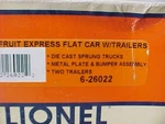 Lionel 6-26022 Pacific Fruit Express Flatcar Two Trailers New In Box. Fixed Price $30.00.