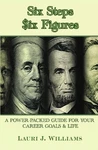Six Steps Figures: Power Packed Guide For Your By Lauri J. Williams *new*. Fixed Price $29.49.